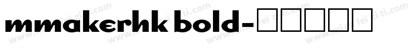 mmakerhk bold字体转换